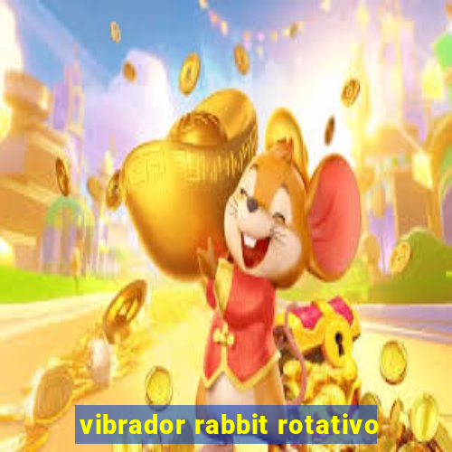 vibrador rabbit rotativo